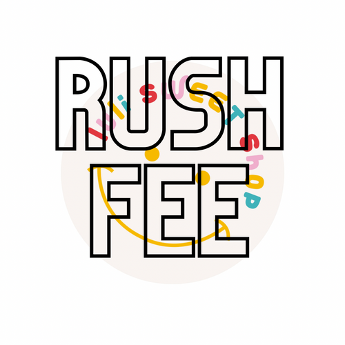 RUSH FEE
